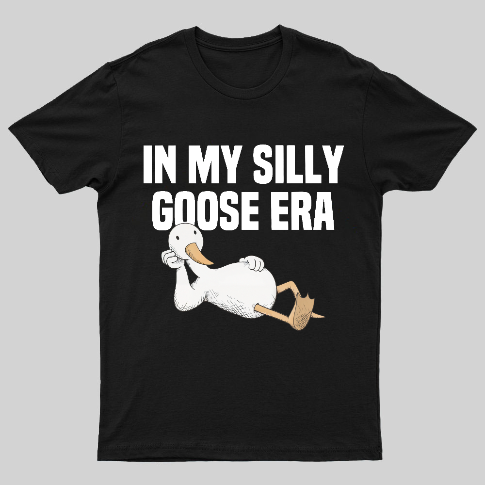 In My Silly Goose Era, Silly Goose T-Shirt