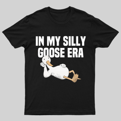 In My Silly Goose Era, Silly Goose T-Shirt