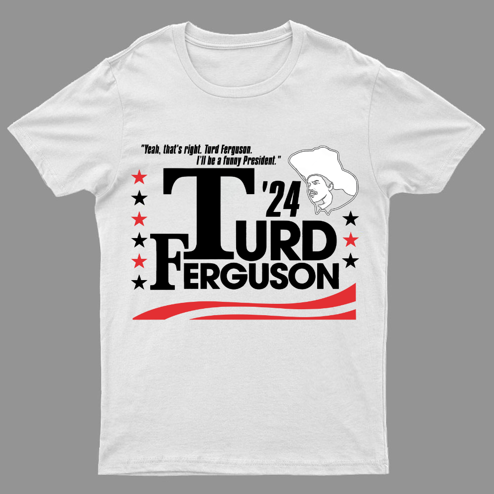 Turd Ferguson 2024 Geeky T-Shirt