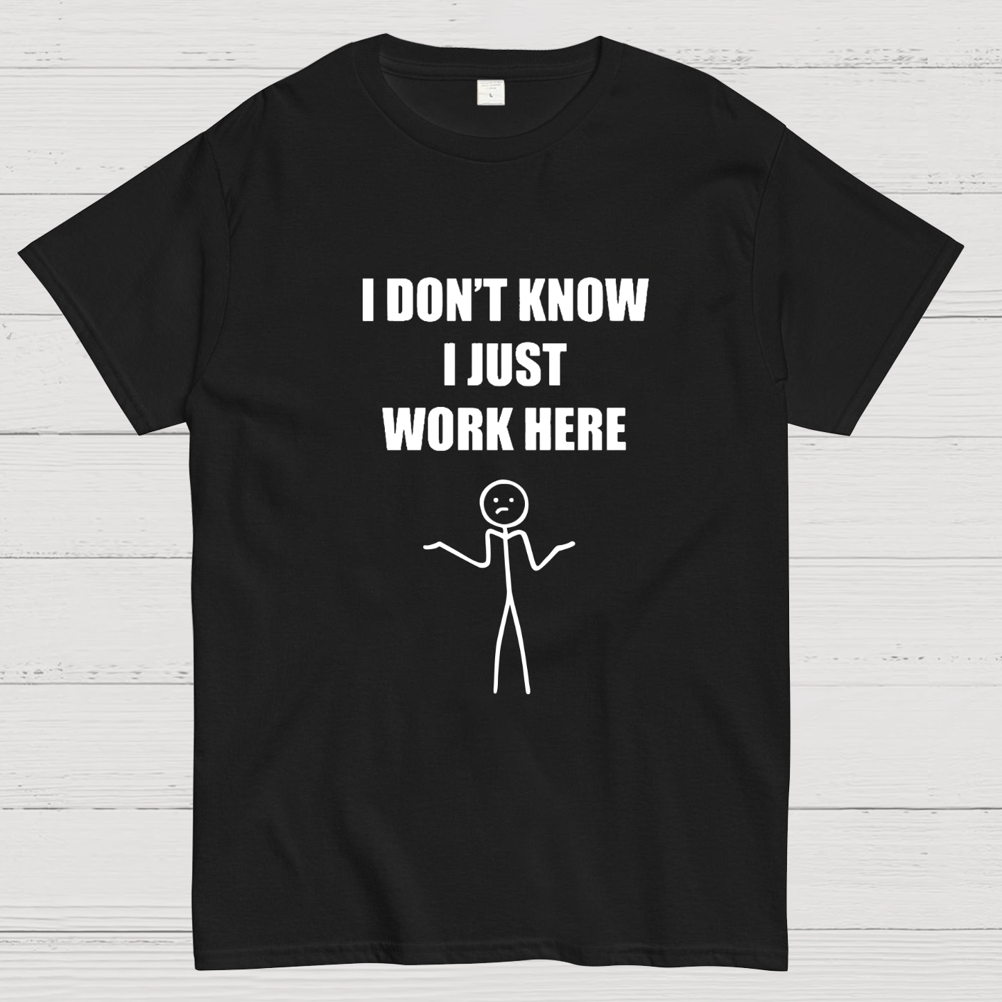 I Don’t  Know I Just Work Here Geeky T-Shirt