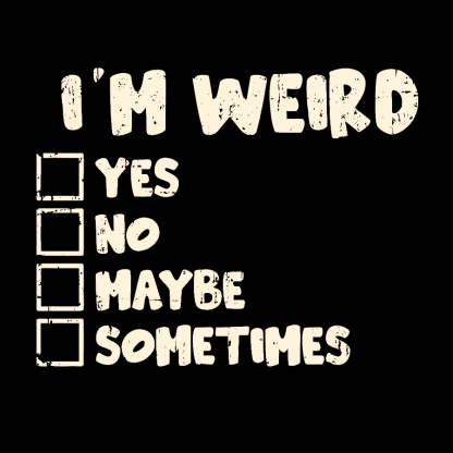 I'm Weird Geek T-Shirt