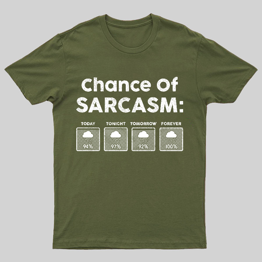 Chance of Sarcasm 100% Forecasted Nice Guy Geeky T-Shirt
