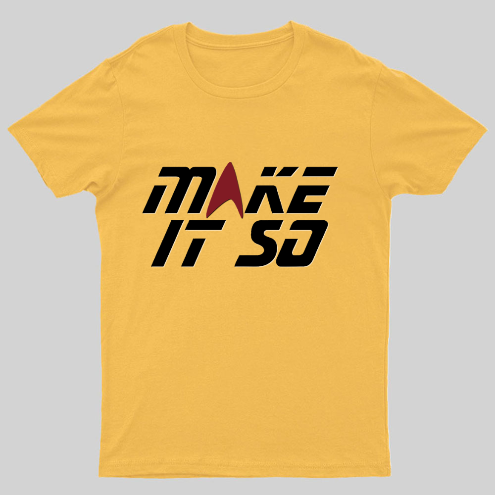 Make It So Geeky T-Shirt