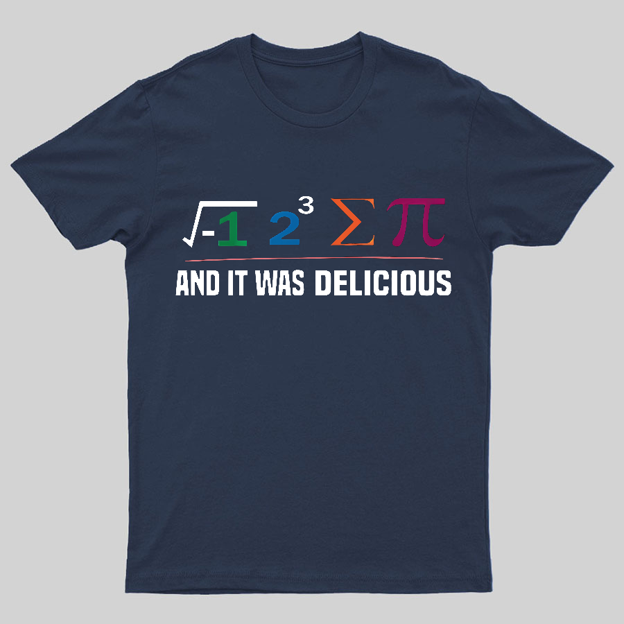 I Ate Some Pie And It Was Delicious I Ate Some Pi Math Geeky Tee