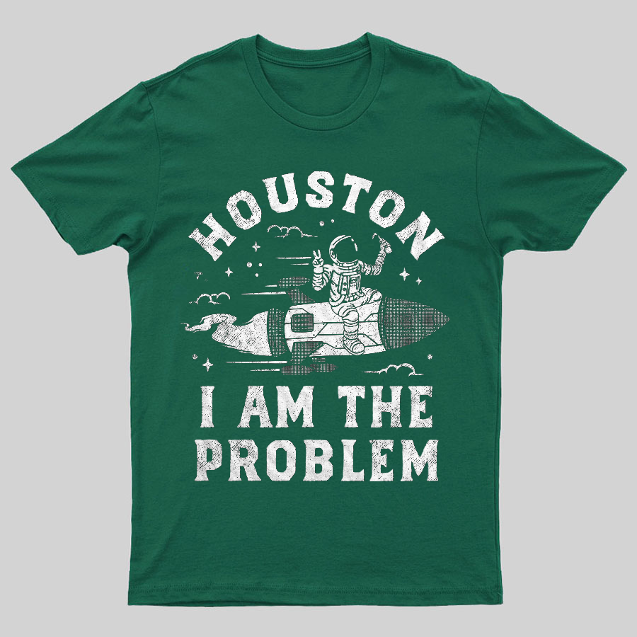 Houston, I Am The Problem, Planets Geeky Shirts