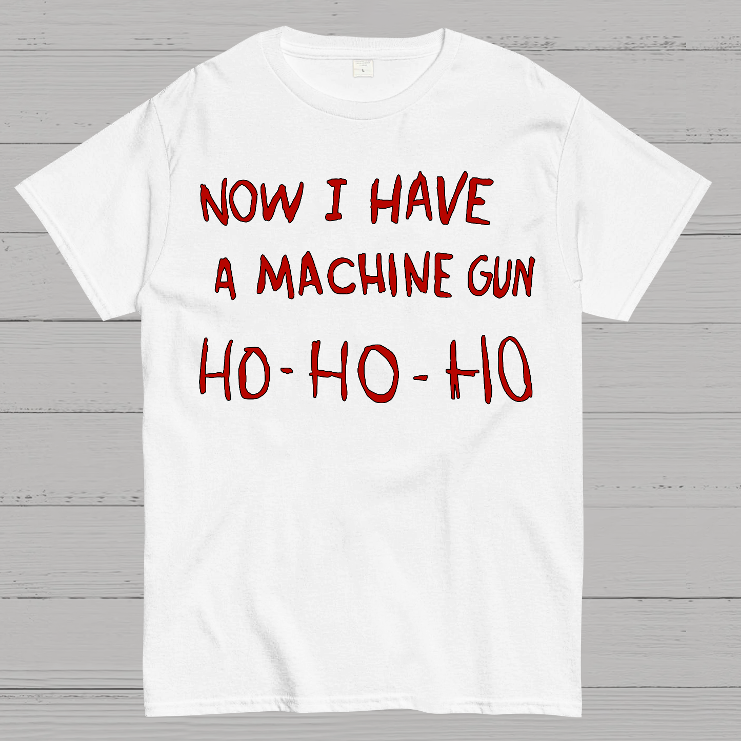 Now I Have A Machine Gun Ho-Ho-Ho Geek T-Shirt