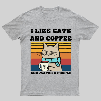 I Like Cats And Coffee And Maybe 3 People Funny Nerd T-Shirt