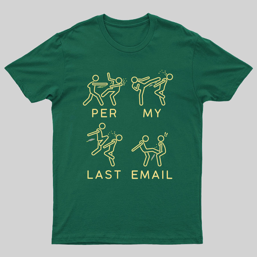 Per My Last Email Geeky T-Shirt