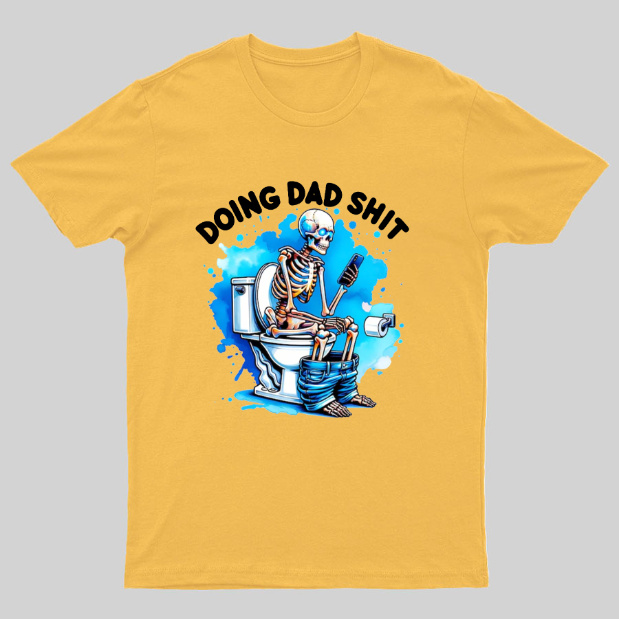 Doing Dad Shit Geeky T-Shirt