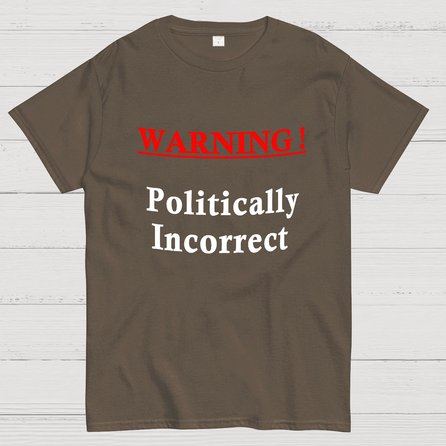 Politically Incorrect Geeky T-Shirt