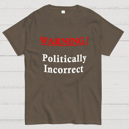 Politically Incorrect Geeky T-Shirt