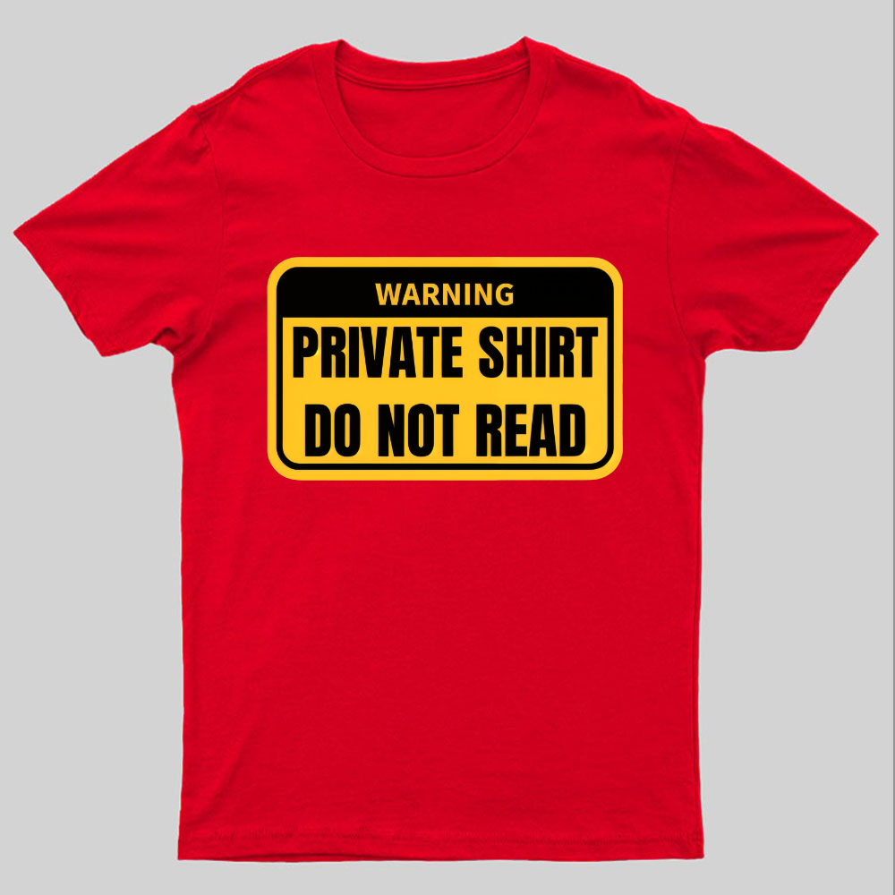 Private Shirt Do Not Read Geeky T-Shirt