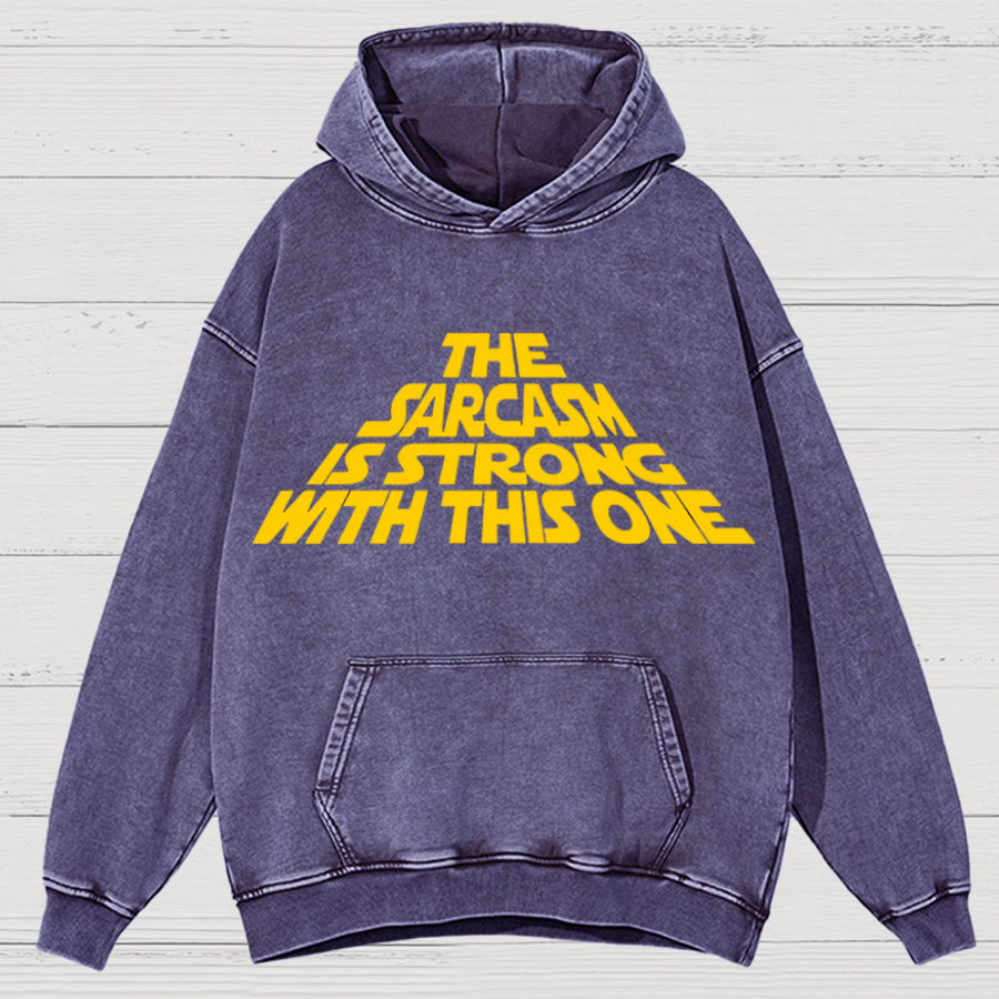 The Sarcasm Is Strong With This One Cotton Vintage Distressed Hoodie