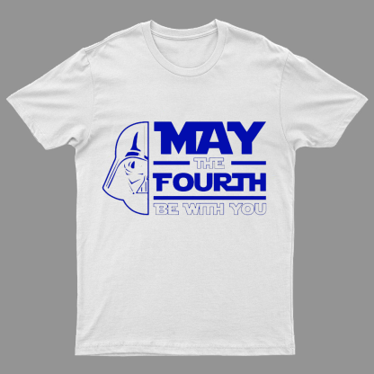May The 4th Be With You Geeky T-Shirt