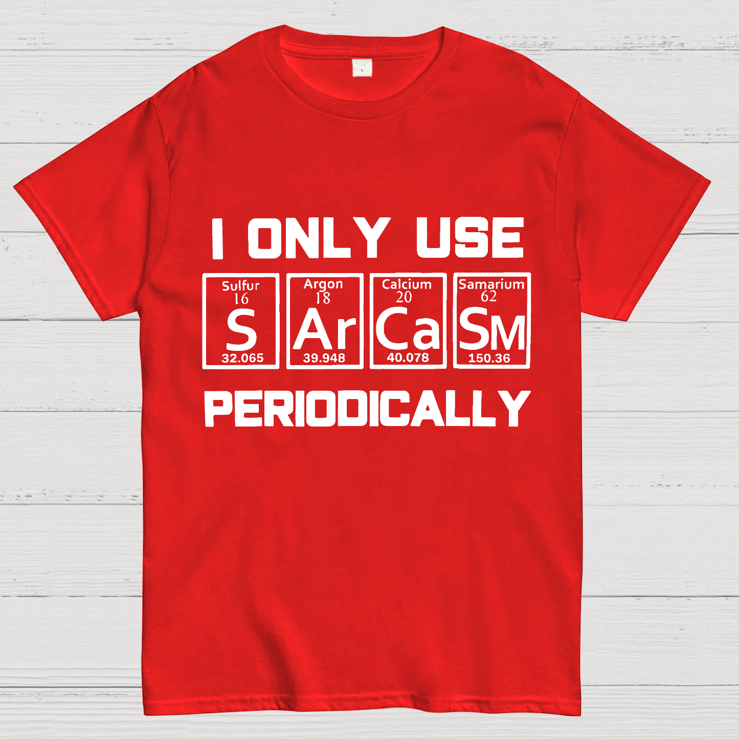 Sarcasm Periodic Table Element Shirt Weird Science Joke Gift