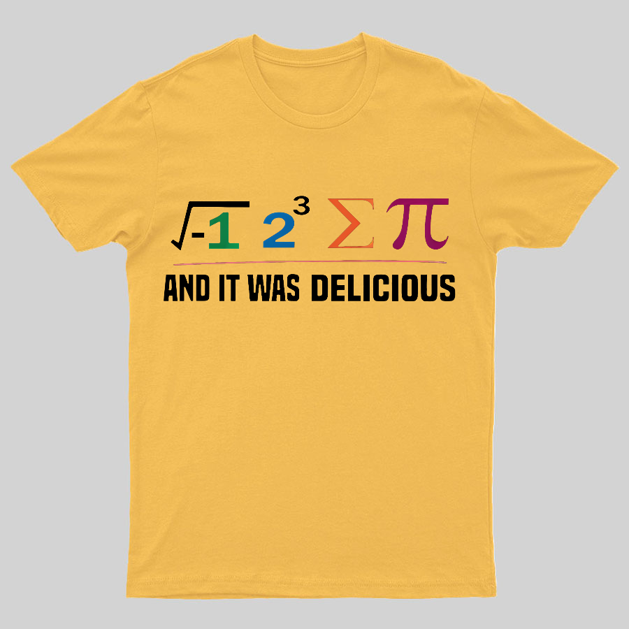 I Ate Some Pie And It Was Delicious I Ate Some Pi Math Geeky Tee