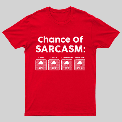 Chance of Sarcasm 100% Forecasted Nice Guy Geeky T-Shirt