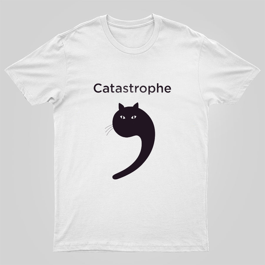 Catastrophe Geek T-Shirt
