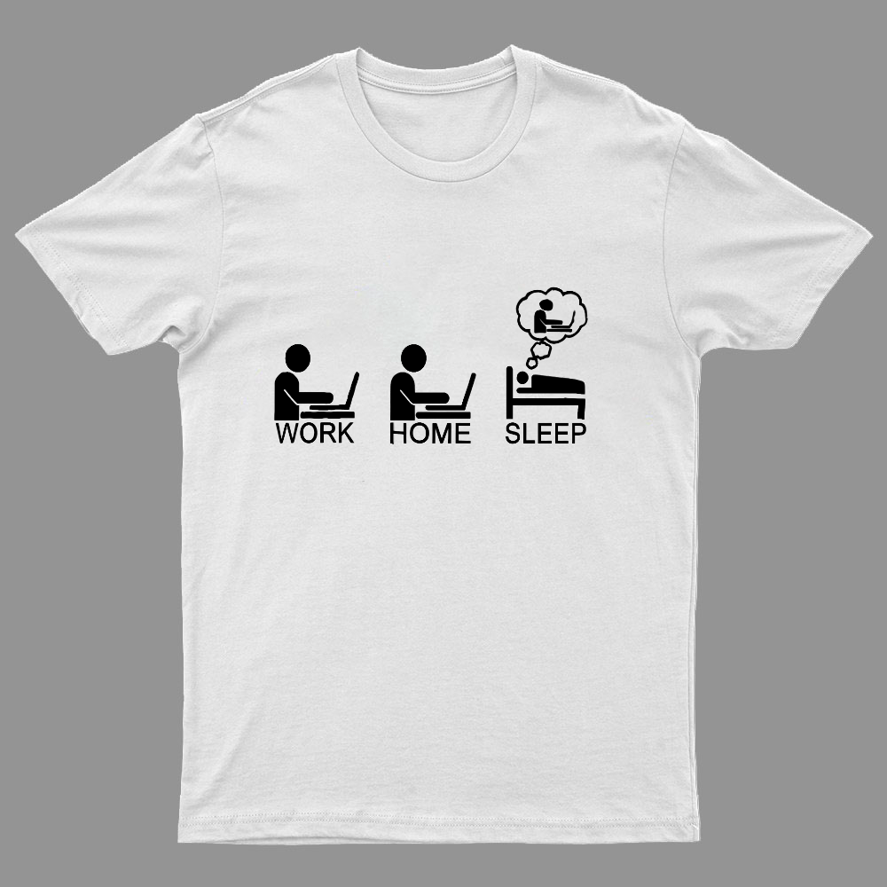 Work Gome Sleep Geeky T-Shirt