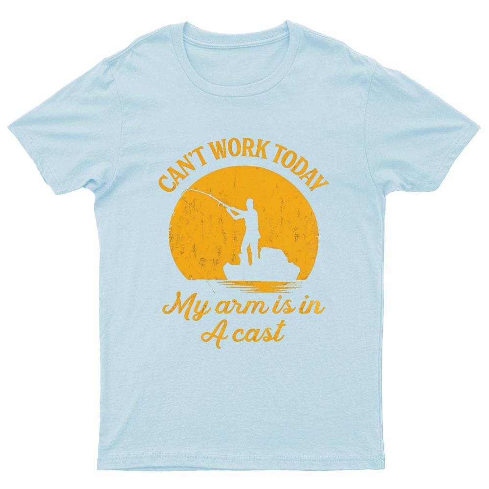 I Can't Work Today My Arm Is in A Cast Funny Fishing T-Shirt