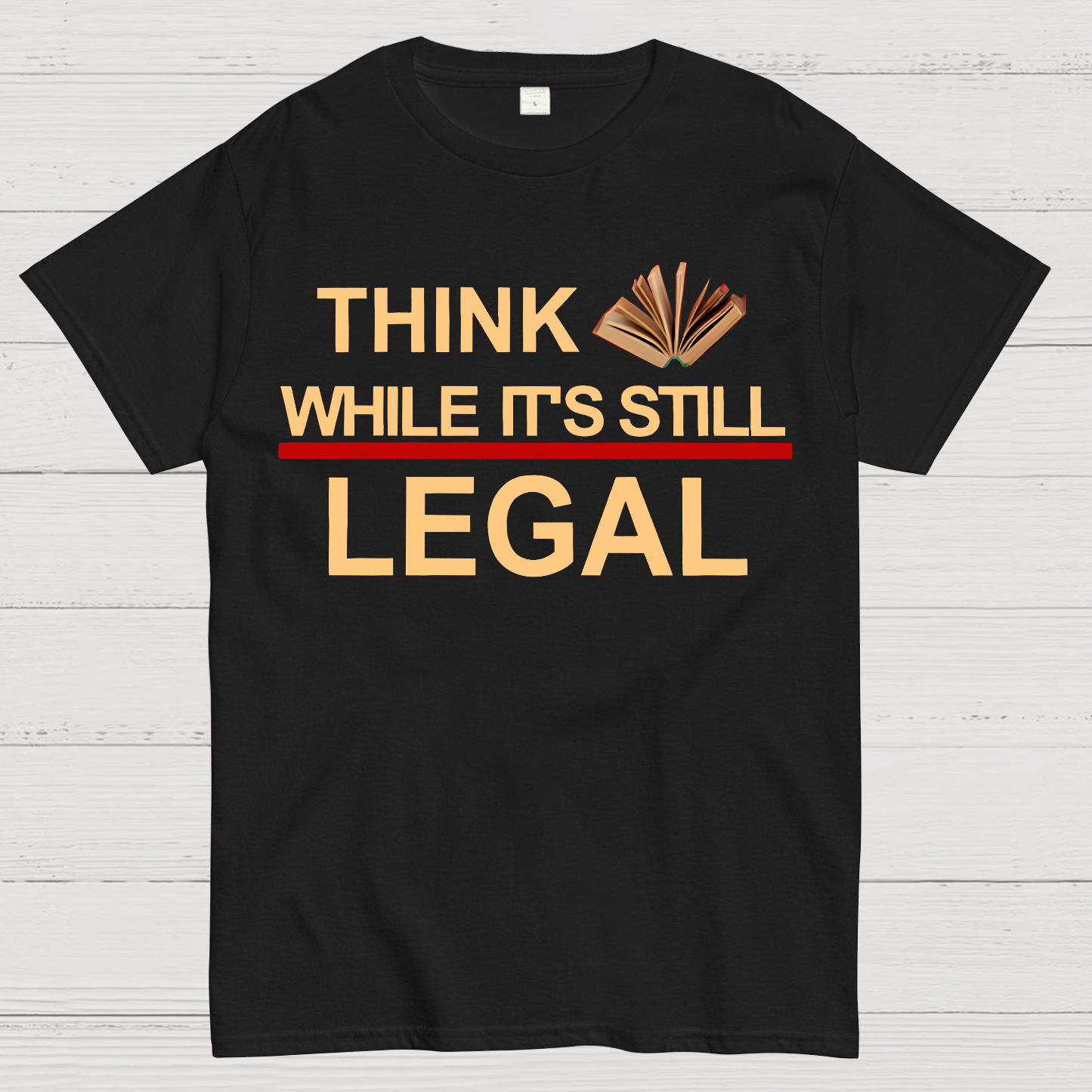 Think While Its Still Legal Geek T-Shirt