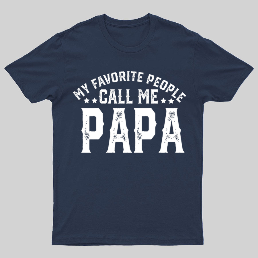 My Favorite People Call Me Papa Shirt, Dad Gift