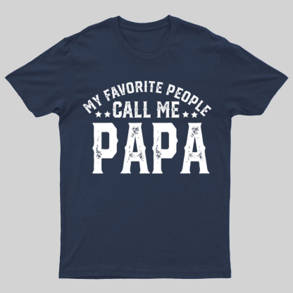 My Favorite People Call Me Papa Shirt, Dad Gift