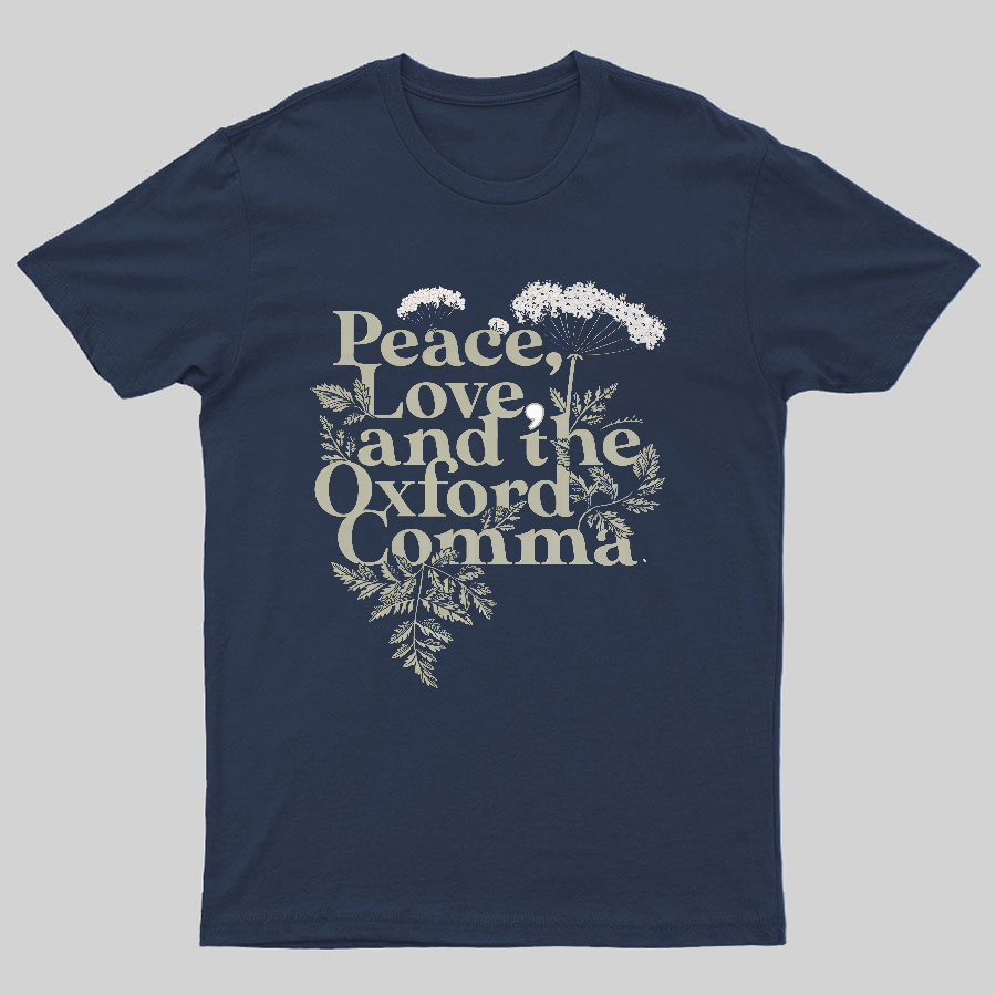Peace, Love, And The Oxford Comma Geeky T-Shirt
