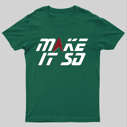 Make It So Geeky T-Shirt