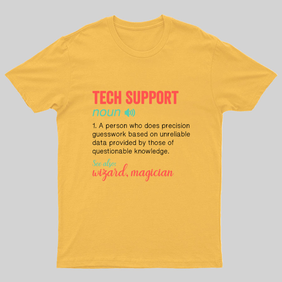 Funny Tech Support Definition IT Humor Tee - Computer Geeky T-Shirt