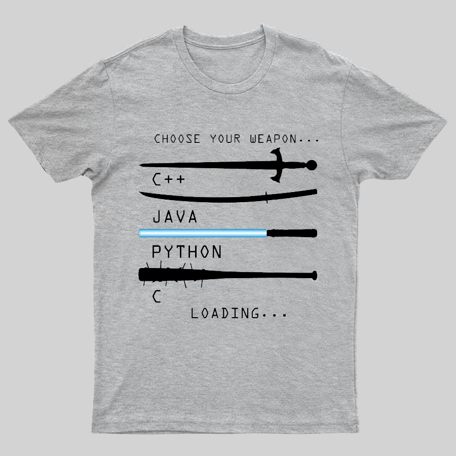 Choose Your Weapon Geeky T-Shirt