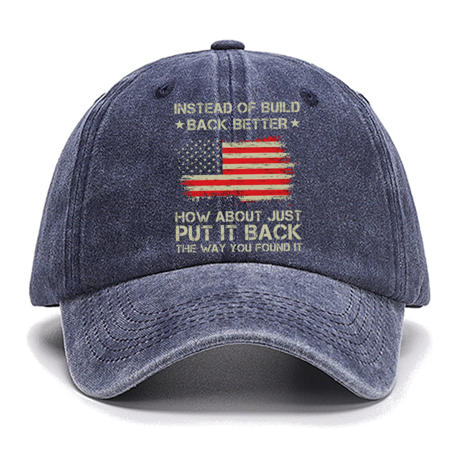 Instead Of Build Back Better How About Just Put It Back 1776 Cotton Hat