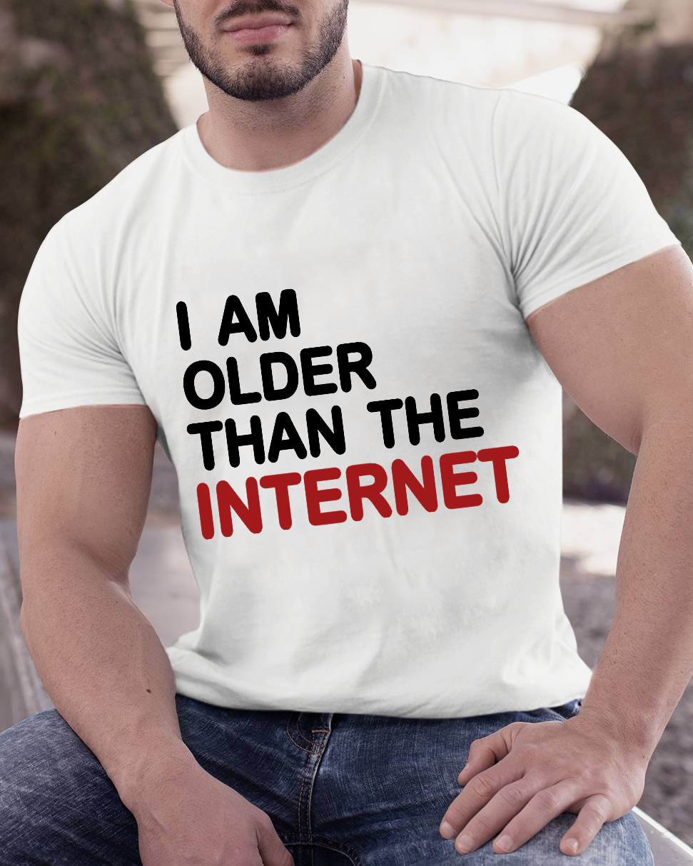I Am Older Than The Internet Geeky T-Shirt