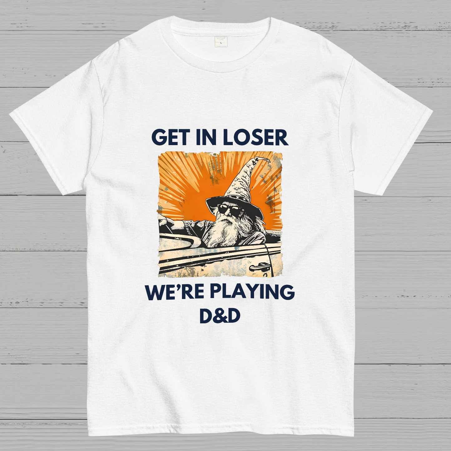 Get In Loser We're Playing Dnd Dungeon Master Geeky T-Shirt