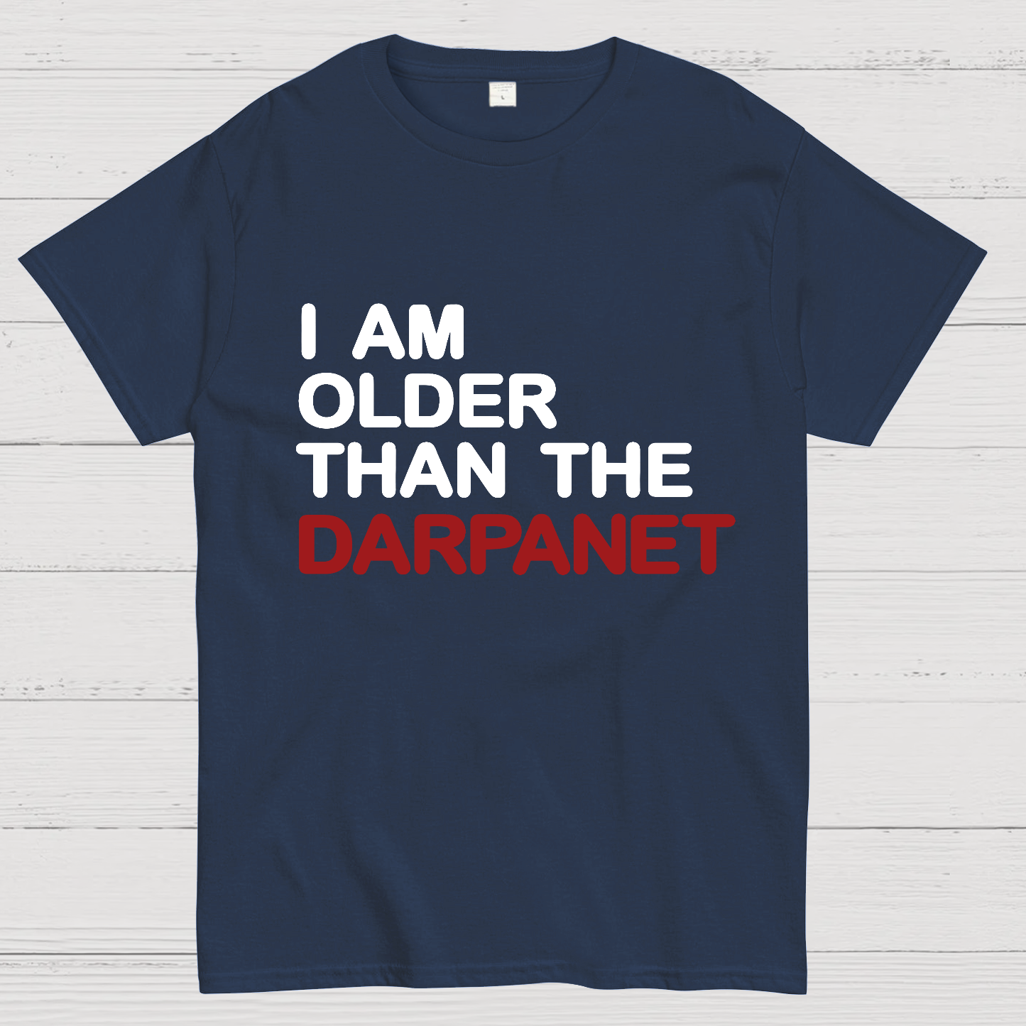 I Am Older Than The Darpanet Geeky T-Shirt