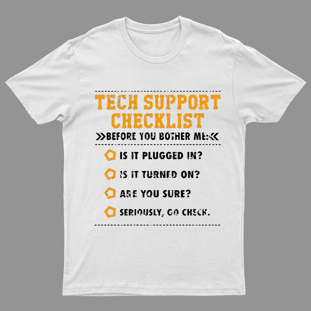 Tech Support Checklist Funny Geeky T-Shirt
