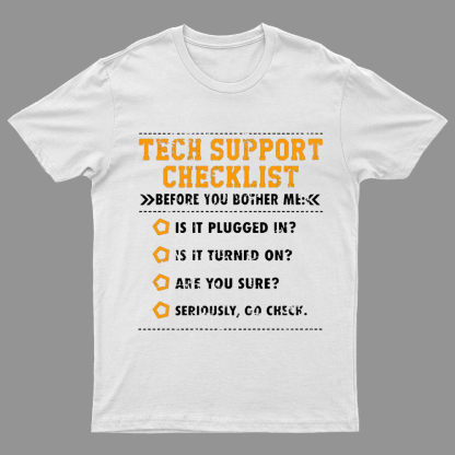 Tech Support Checklist Funny Geeky T-Shirt