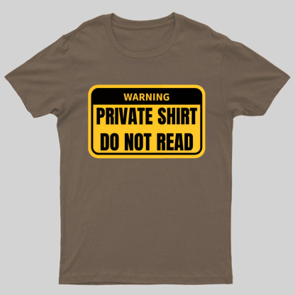 Private Shirt Do Not Read Geeky T-Shirt