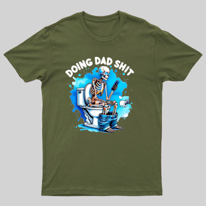 Doing Dad Shit Geeky T-Shirt