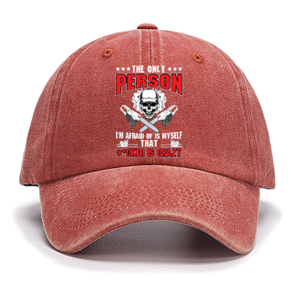 The Only Person I m Afraid Of Is Myself on Cotton Hat