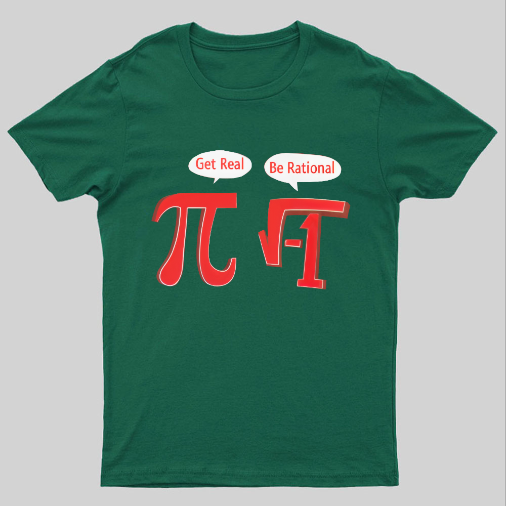PI BE RATIONAL Geeky T-Shirt