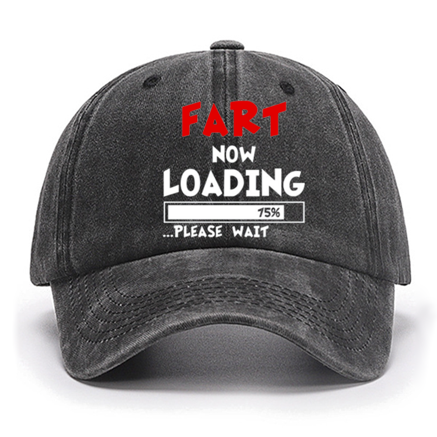 Fart Loading Please Wait Funny Cotton Hat