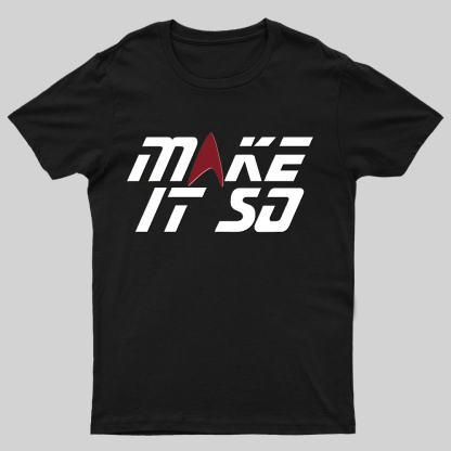 Make It So Geeky T-Shirt