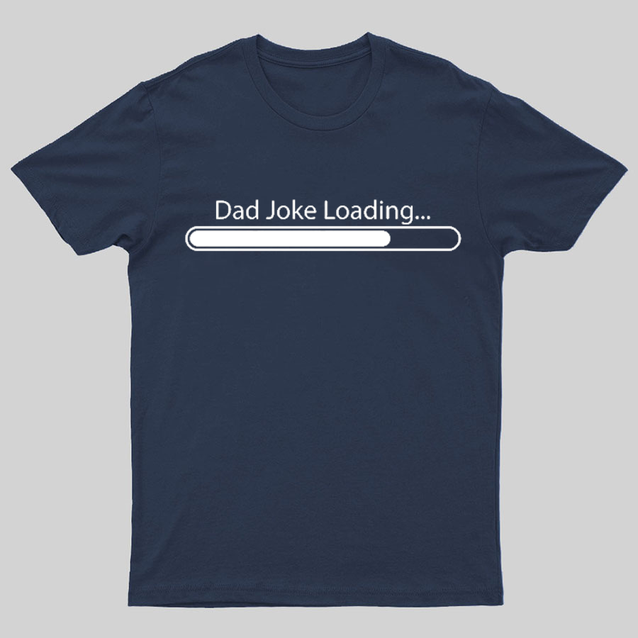 Dad Joke Loading Funny Dad T-Shirt