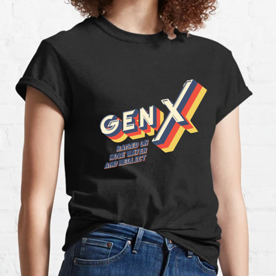 GEN X Raised On Hose Water And Neglect Nerdy T-Shirt