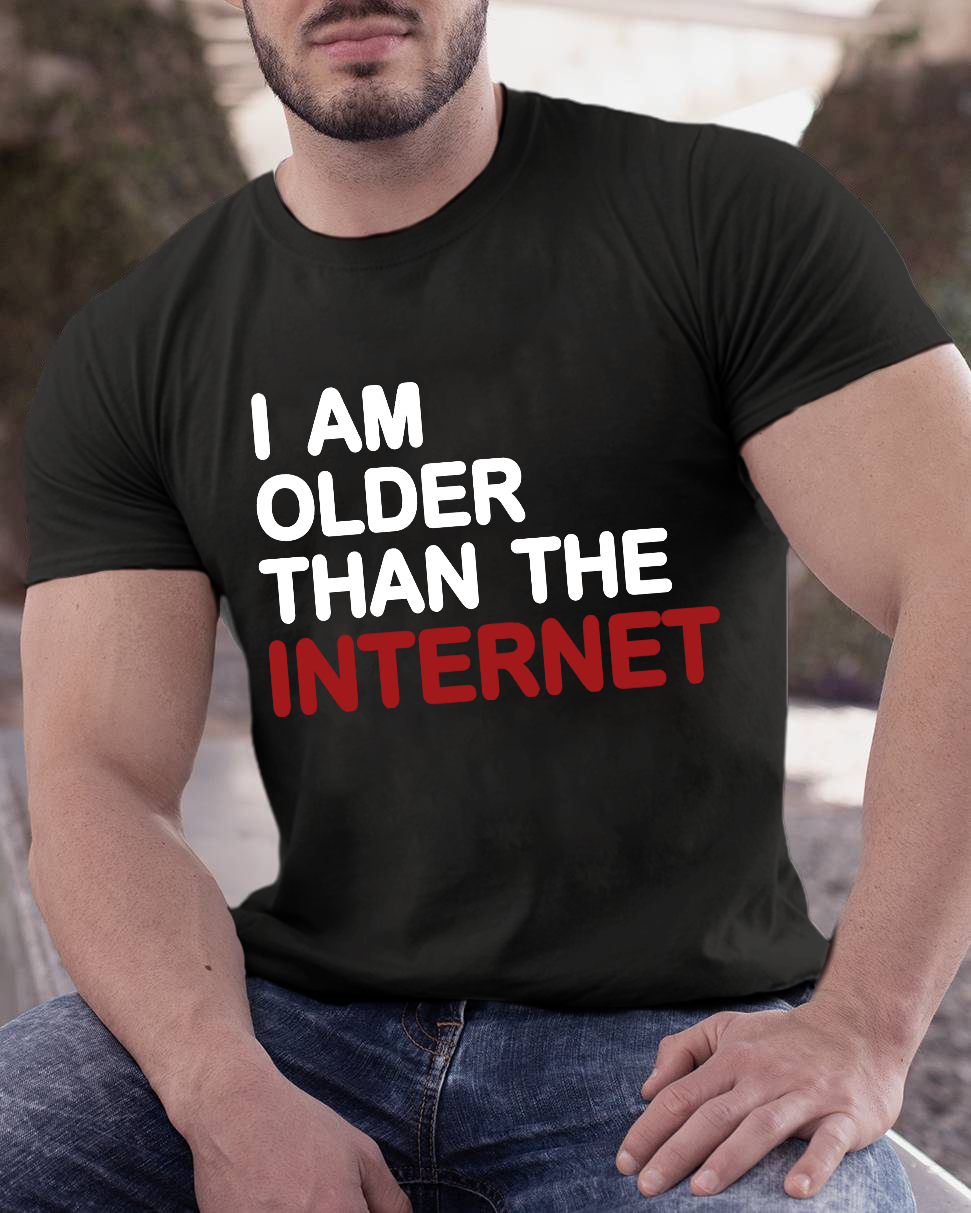 I Am Older Than The Internet Geeky T-Shirt
