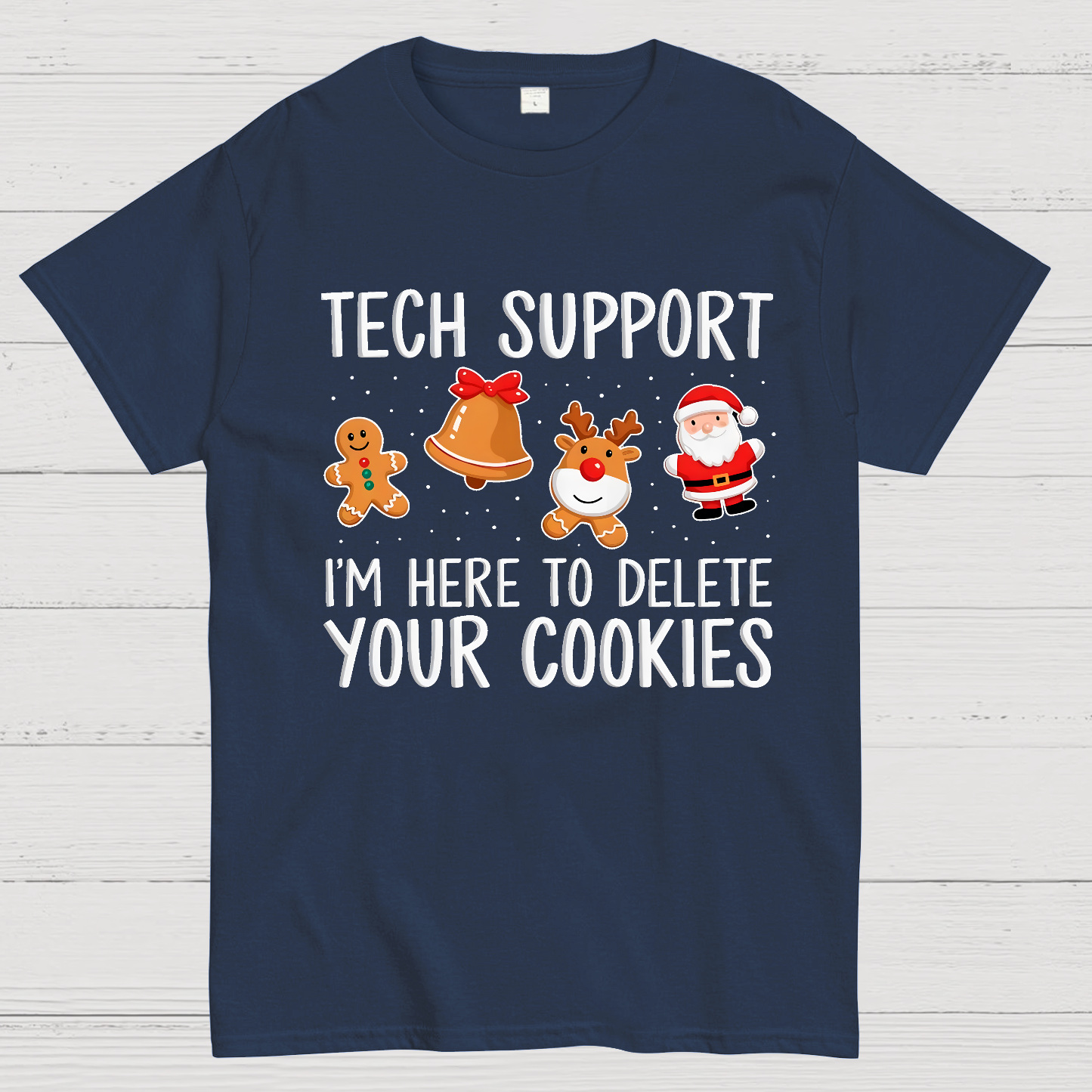 Funny Tech Support Christmas I'm here To Delete Your Cookies Geek T-Shirt