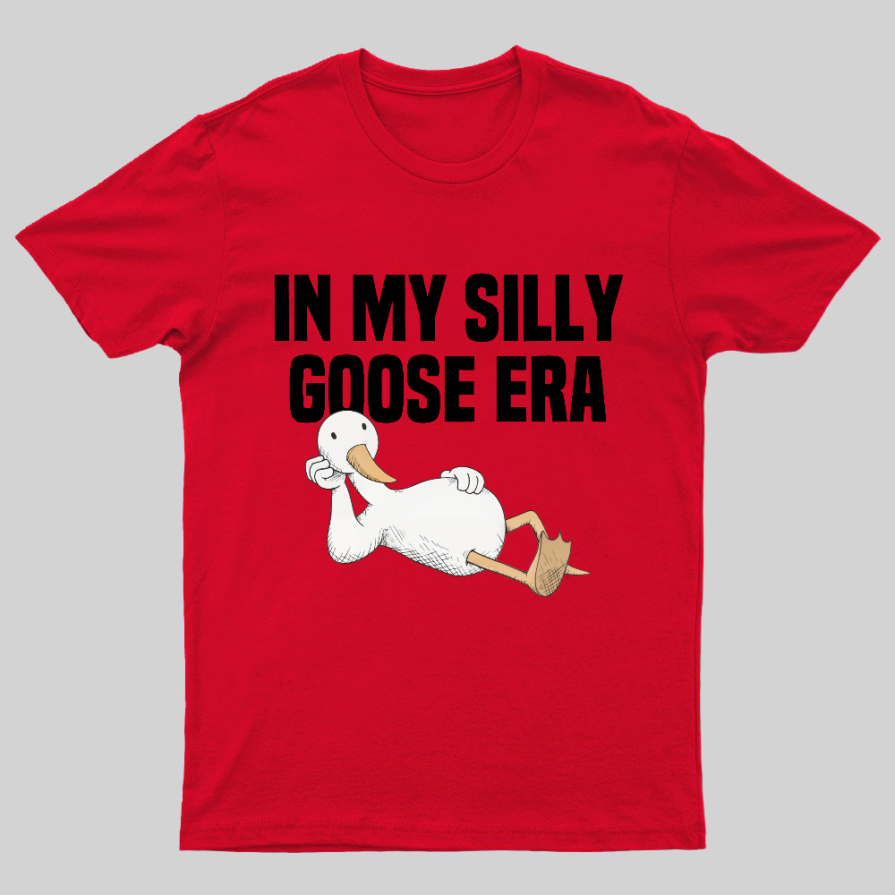In My Silly Goose Era, Silly Goose T-Shirt