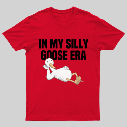 In My Silly Goose Era, Silly Goose T-Shirt