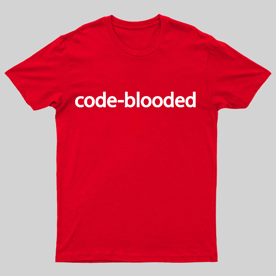 Code-Blooded Geeky T-Shirt